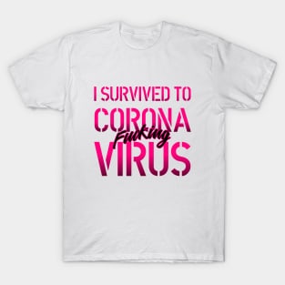 I Survived to corona fcking virus lettering green and black art over a dark grey background. T shirt and stamps concept T-Shirt